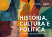 Capa de livro com uma colagem abstrata e texturizada de perfis humanos sobrepostos e formas geométricas em tons quentes e escuros. No topo aparecem os logotipos da Scientia International Press e da CLAEC Editora. Em destaque, o título em letras brancas: “História, Cultura e Política”, seguido da indicação “Organização: Michel Goulart da Silva”.